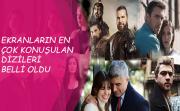 EKRANLARIN EN ÇOK KONUŞULAN DİZİLERİ BELLİ OLDU